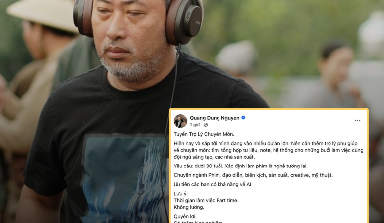 Đạo diễn Nguyễn Quang Dũng tuyển trợ lý không lương có thể phạm luật? Nghe luật sư phân tích mới thấy vấn đề không hề đơn giản